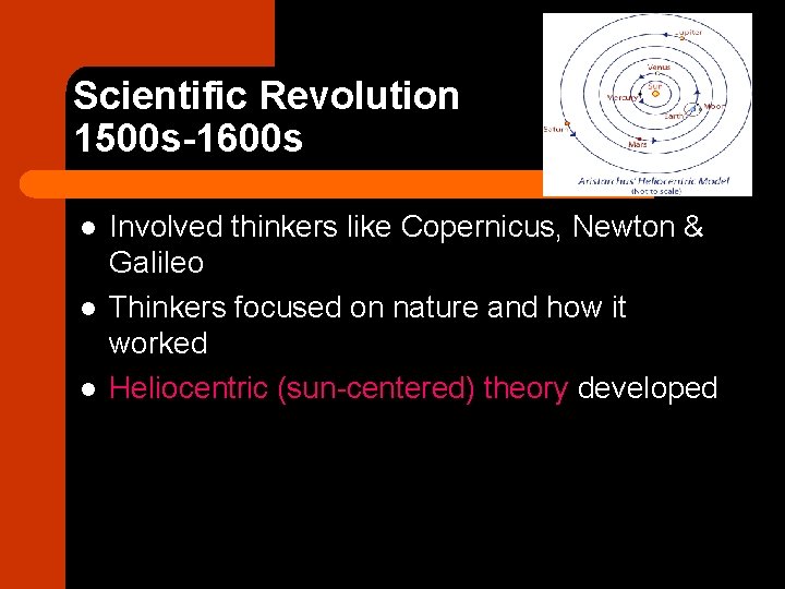 Scientific Revolution 1500 s-1600 s l l l Involved thinkers like Copernicus, Newton &