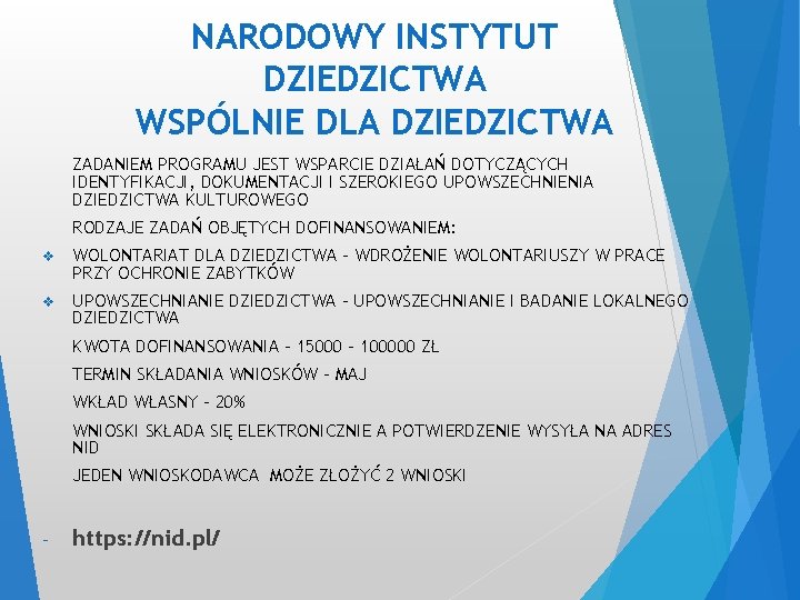 NARODOWY INSTYTUT DZIEDZICTWA WSPÓLNIE DLA DZIEDZICTWA ZADANIEM PROGRAMU JEST WSPARCIE DZIAŁAŃ DOTYCZĄCYCH IDENTYFIKACJI, DOKUMENTACJI