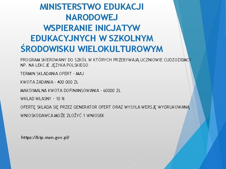 MINISTERSTWO EDUKACJI NARODOWEJ WSPIERANIE INICJATYW EDUKACYJNYCH W SZKOLNYM ŚRODOWISKU WIELOKULTUROWYM PROGRAM SKIEROWANY DO SZKÓŁ