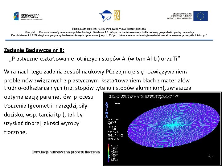 Zadanie Badawcze nr 8: „Plastyczne kształtowanie lotniczych stopów Al (w tym Al-Li) oraz Ti”