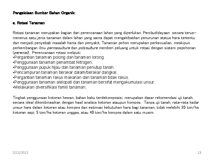 Pengelolaan Sumber Bahan Organik: a. Rotasi Tanaman Rotasi tanaman merupakan bagian dari perencanaan lahan