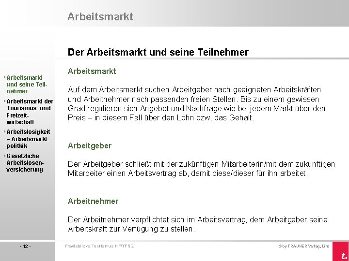 Arbeitsmarkt Der Arbeitsmarkt und seine Teilnehmer § Arbeitsmarkt der Tourismus- und Freizeitwirtschaft § Arbeitslosigkeit