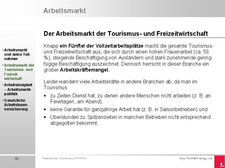 Arbeitsmarkt Der Arbeitsmarkt der Tourismus- und Freizeitwirtschaft § Arbeitsmarkt und seine Teilnehmer § Arbeitsmarkt