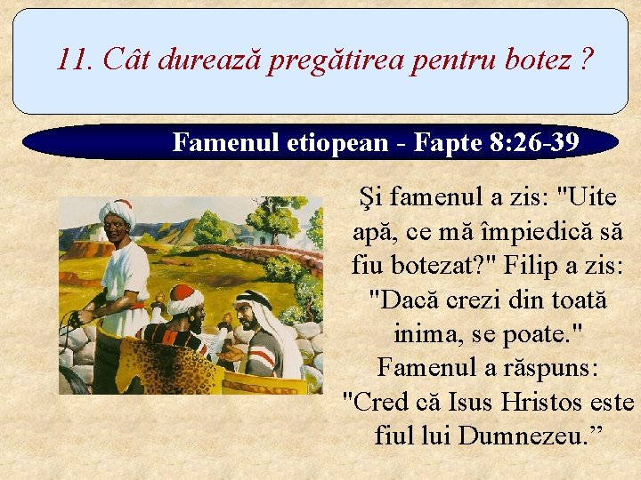 11. Cât durează pregătirea pentru botez ? Famenul etiopean - Fapte 8: 26 -39