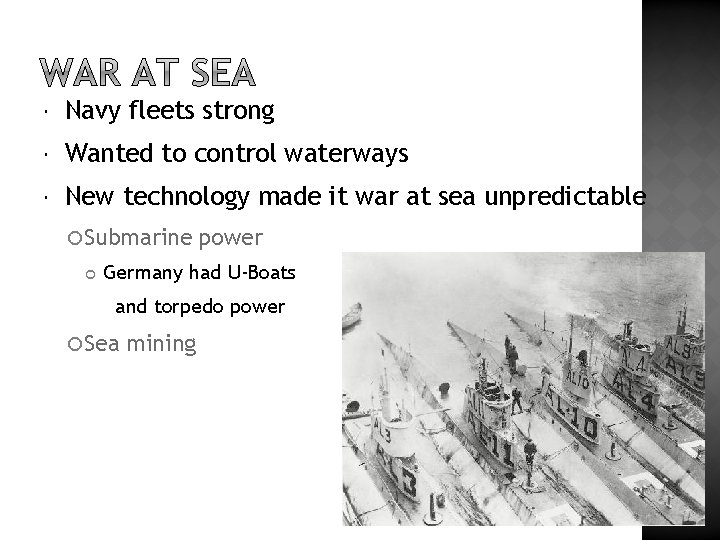  Navy fleets strong Wanted to control waterways New technology made it war at