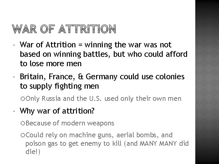  War of Attrition = winning the war was not based on winning battles,