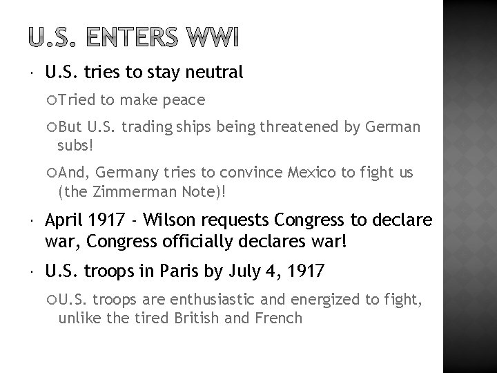  U. S. tries to stay neutral Tried to make peace But U. S.