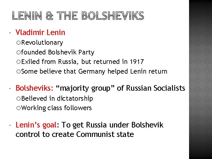  Vladimir Lenin Revolutionary founded Bolshevik Party Exiled from Russia, but returned in 1917