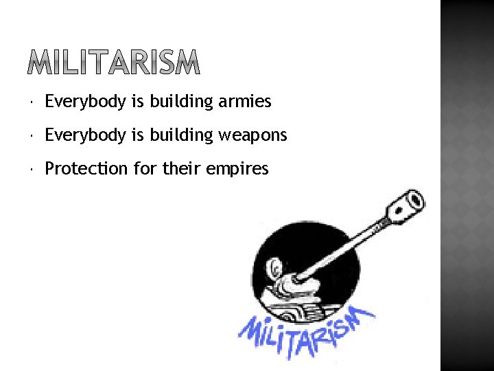  Everybody is building armies Everybody is building weapons Protection for their empires 