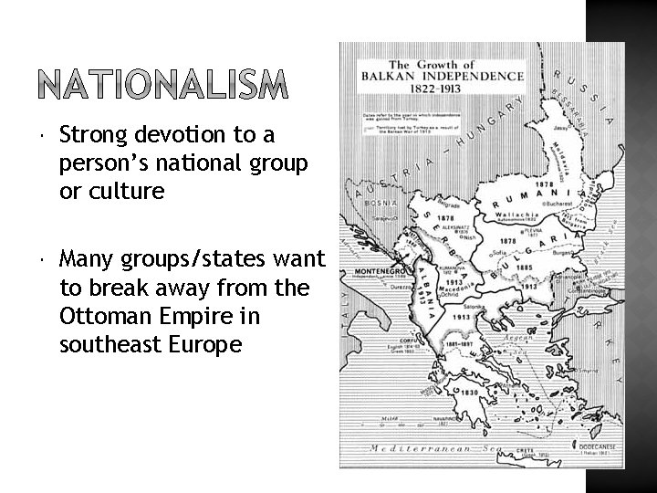  Strong devotion to a person’s national group or culture Many groups/states want to