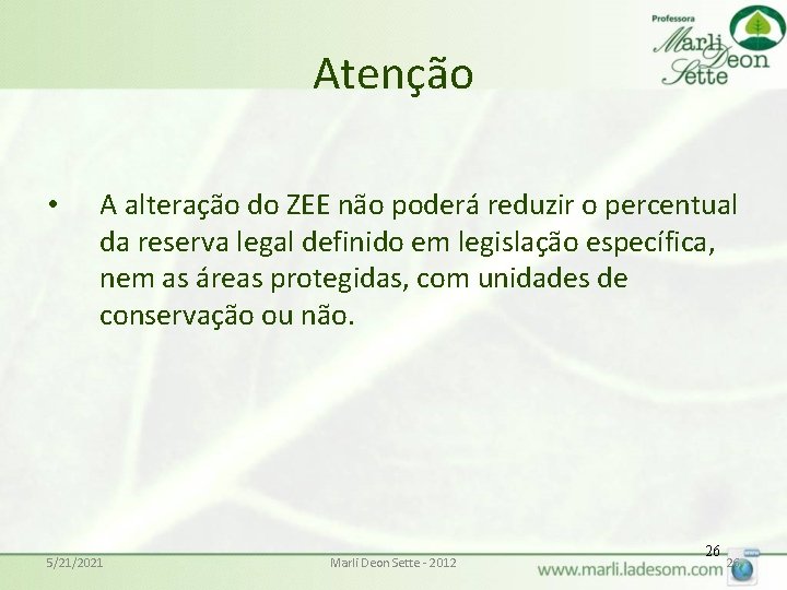 Atenção • A alteração do ZEE não poderá reduzir o percentual da reserva legal