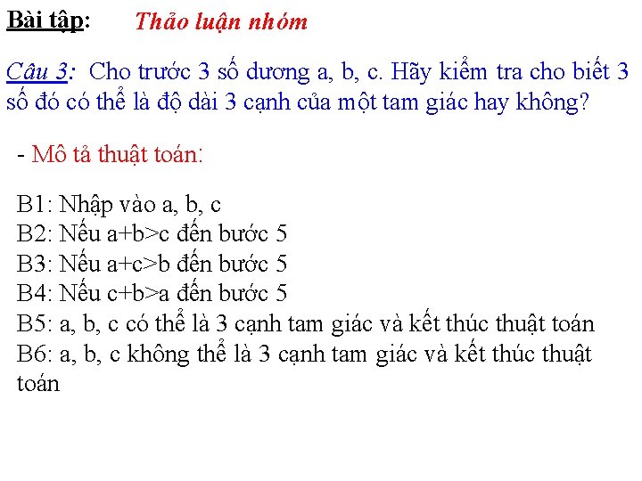 Bài tập: Thảo luận nhóm Câu 3: Cho trước 3 số dương a, b,