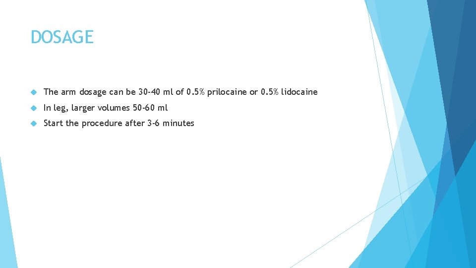 DOSAGE The arm dosage can be 30 -40 ml of 0. 5% prilocaine or