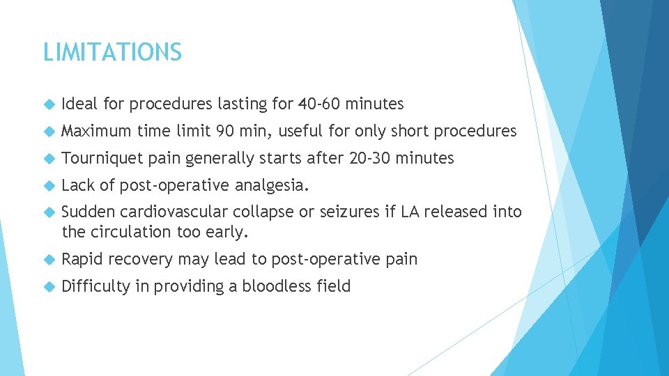 LIMITATIONS Ideal for procedures lasting for 40 -60 minutes Maximum time limit 90 min,