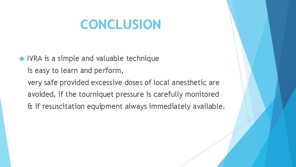 CONCLUSION IVRA is a simple and valuable technique is easy to learn and perform,