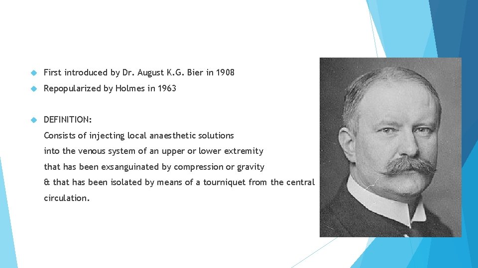  First introduced by Dr. August K. G. Bier in 1908 Repopularized by Holmes