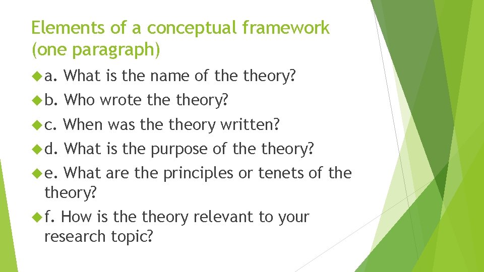 Elements of a conceptual framework (one paragraph) a. What is the name of theory? Elements of a conceptual framework (one paragraph) a. What is the name of theory?
