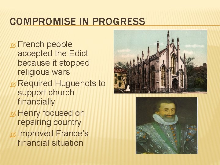 COMPROMISE IN PROGRESS French people accepted the Edict because it stopped religious wars Required