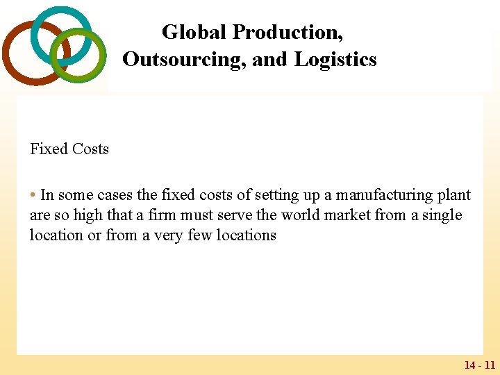 Global Production, Outsourcing, and Logistics Fixed Costs • In some cases the fixed costs