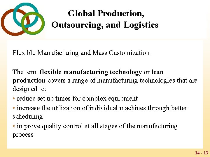 Global Production, Outsourcing, and Logistics Flexible Manufacturing and Mass Customization The term flexible manufacturing