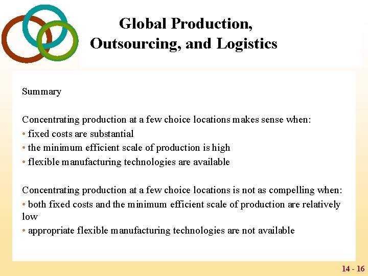 Global Production, Outsourcing, and Logistics Summary Concentrating production at a few choice locations makes