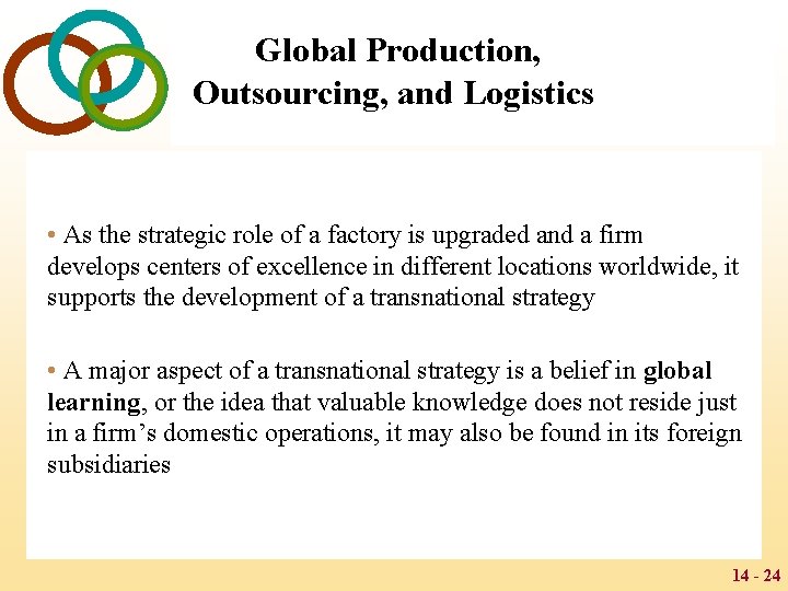 Global Production, Outsourcing, and Logistics • As the strategic role of a factory is