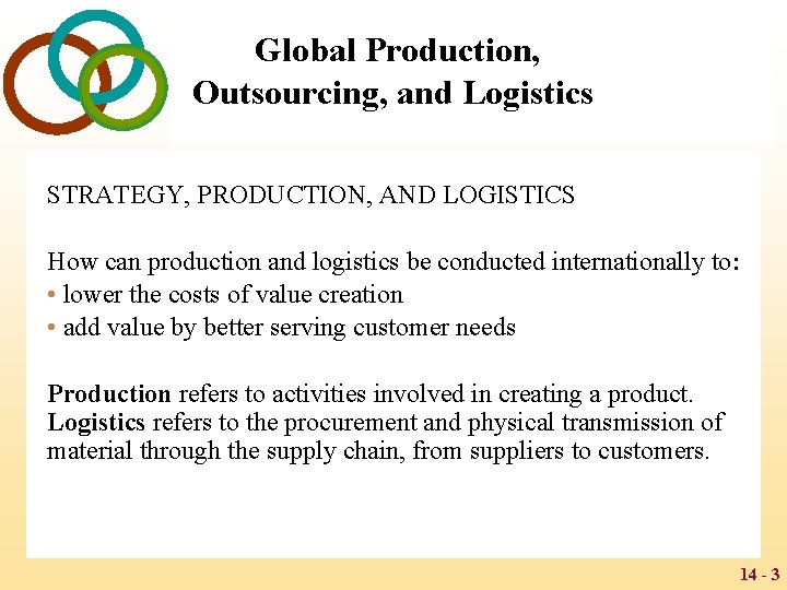 Global Production, Outsourcing, and Logistics STRATEGY, PRODUCTION, AND LOGISTICS How can production and logistics