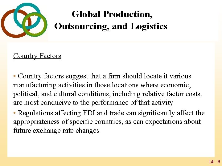 Global Production, Outsourcing, and Logistics Country Factors • Country factors suggest that a firm