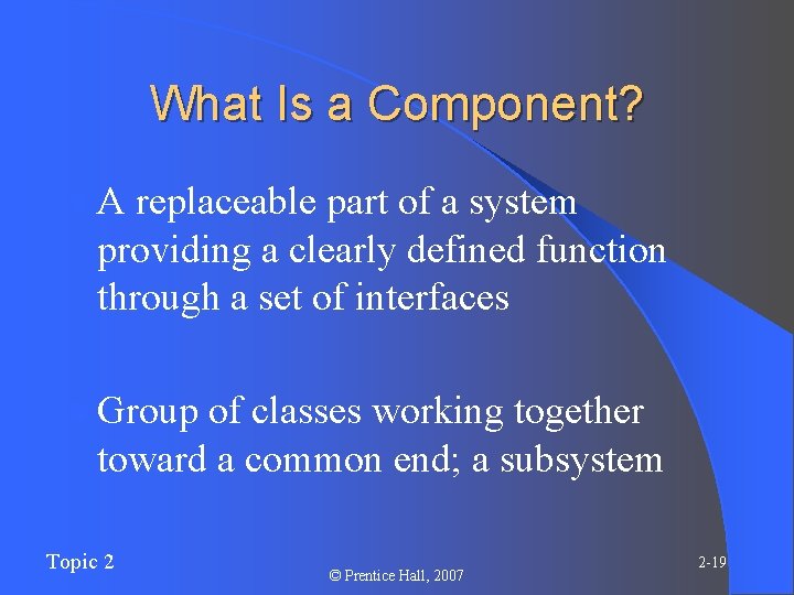 What Is a Component? l. A replaceable part of a system providing a clearly What Is a Component? l. A replaceable part of a system providing a clearly