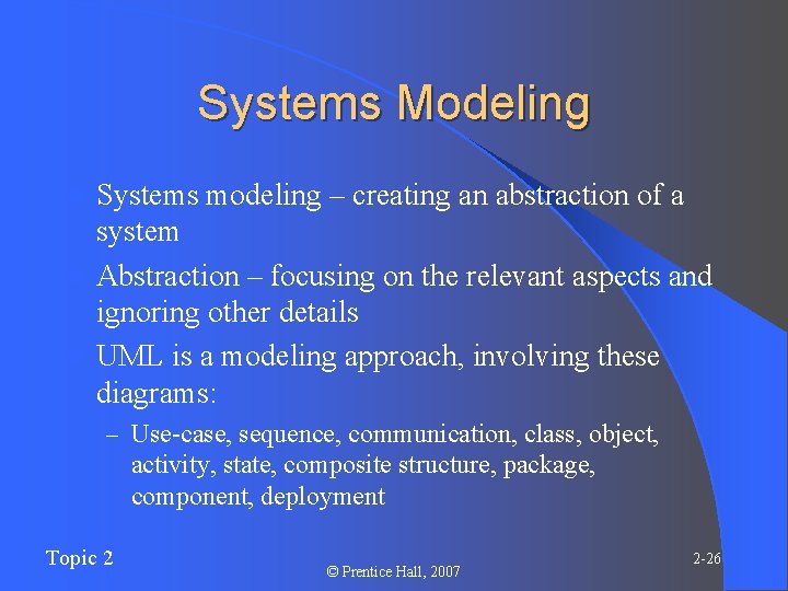 Systems Modeling Systems modeling – creating an abstraction of a system l Abstraction – Systems Modeling Systems modeling – creating an abstraction of a system l Abstraction –