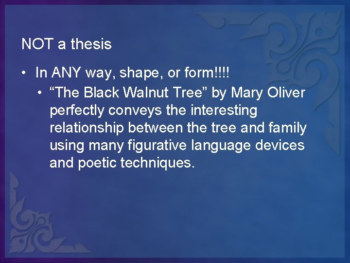 NOT a thesis • In ANY way, shape, or form!!!! • “The Black Walnut