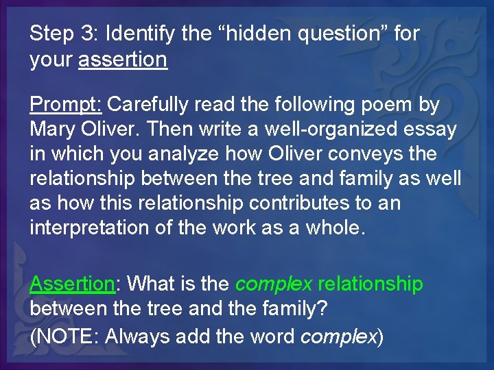 Step 3: Identify the “hidden question” for your assertion Prompt: Carefully read the following