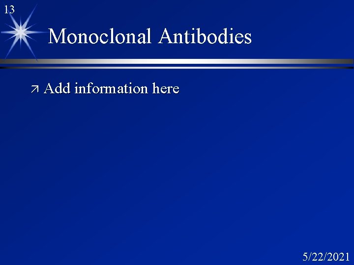 13 Monoclonal Antibodies ä Add information here 5/22/2021 