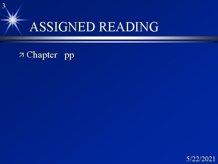 3 ASSIGNED READING ä Chapter pp 5/22/2021 