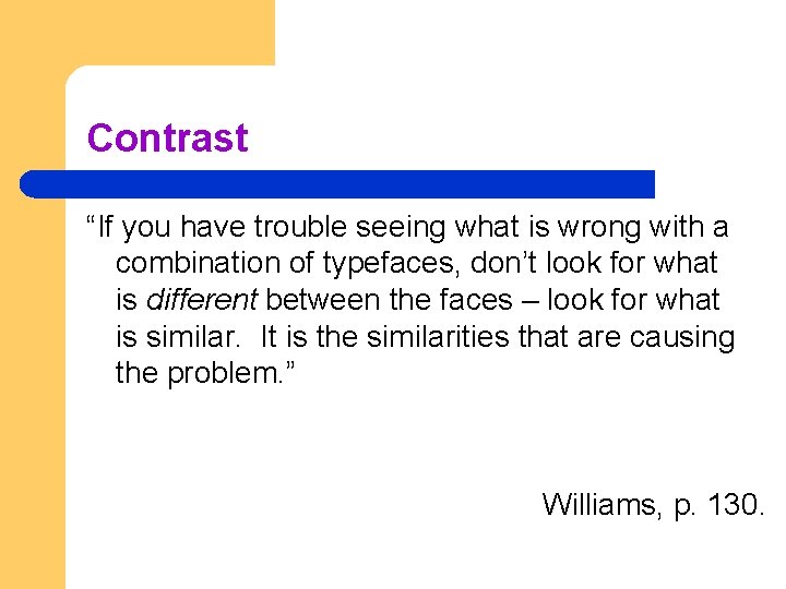Contrast “If you have trouble seeing what is wrong with a combination of typefaces,