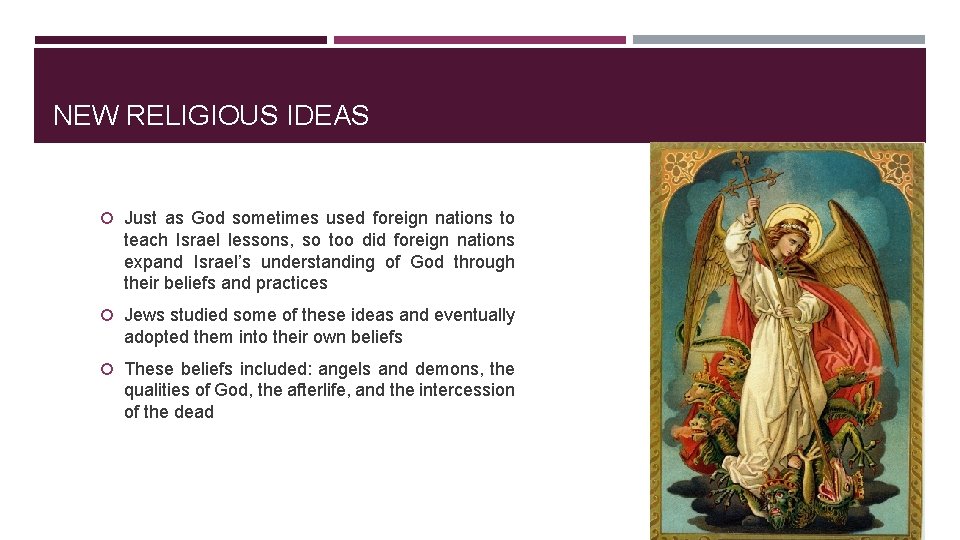 NEW RELIGIOUS IDEAS Just as God sometimes used foreign nations to teach Israel lessons,