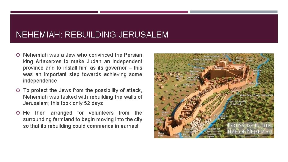NEHEMIAH: REBUILDING JERUSALEM Nehemiah was a Jew who convinced the Persian king Artaxerxes to