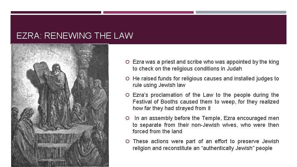 EZRA: RENEWING THE LAW Ezra was a priest and scribe who was appointed by