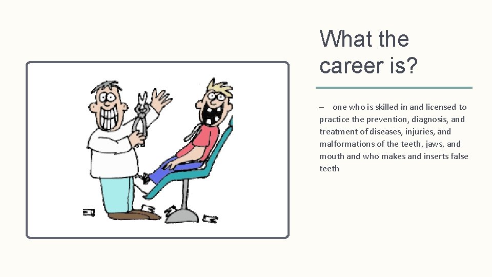 What the career is? – one who is skilled in and licensed to practice