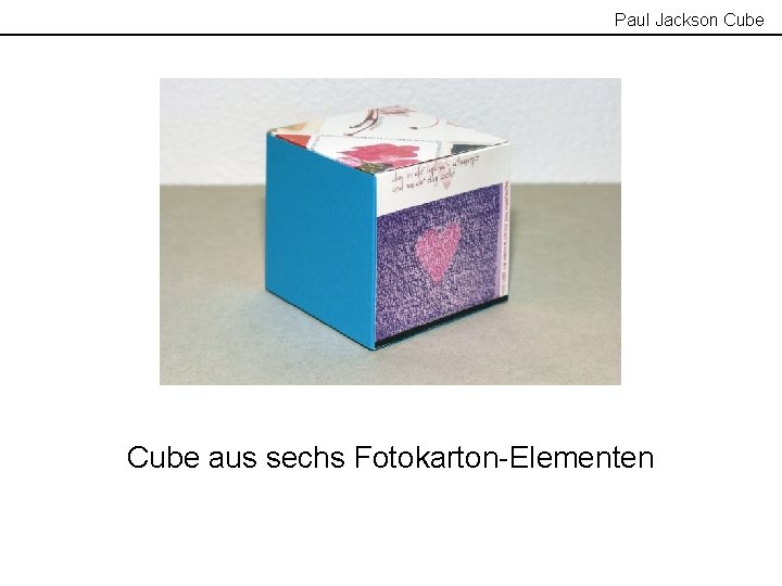 Paul Jackson Cube aus sechs Fotokarton-Elementen 