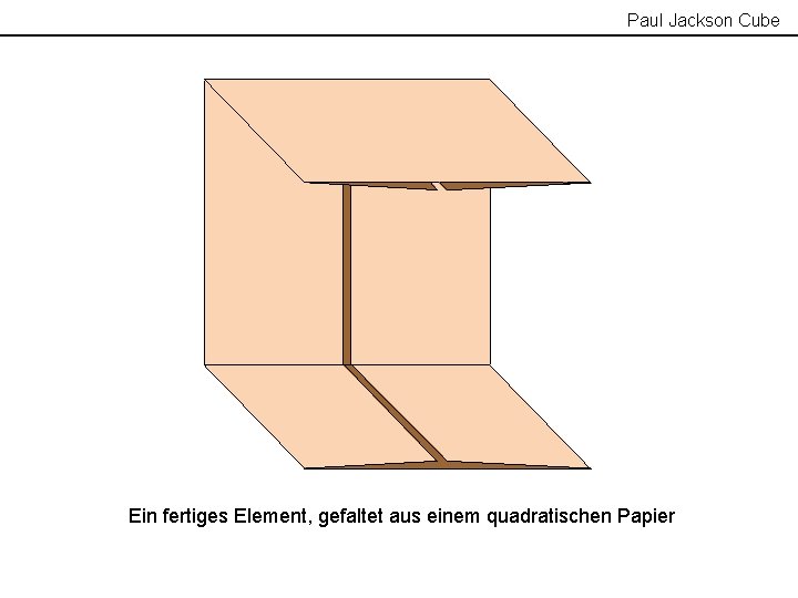 Paul Jackson Cube Ein fertiges Element, gefaltet aus einem quadratischen Papier 