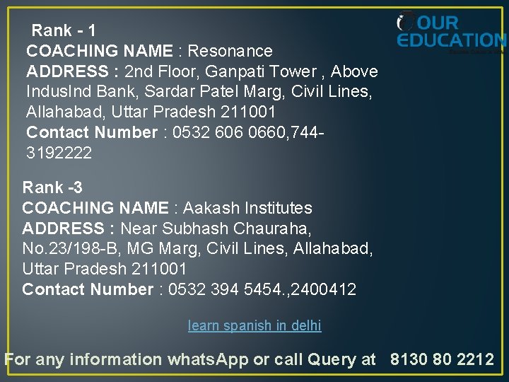 Rank - 1 COACHING NAME : Resonance ADDRESS : 2 nd Floor, Ganpati Tower