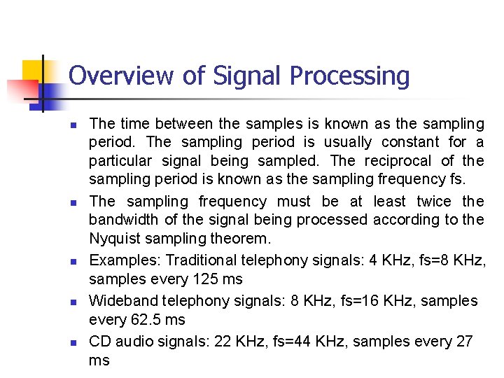 Overview of Signal Processing n n n The time between the samples is known