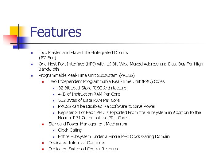 Features n n n Two Master and Slave Inter-Integrated Circuits (I 2 C Bus)