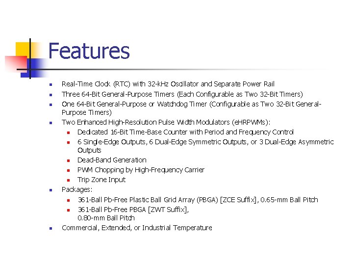 Features n n n Real-Time Clock (RTC) with 32 -k. Hz Oscillator and Separate