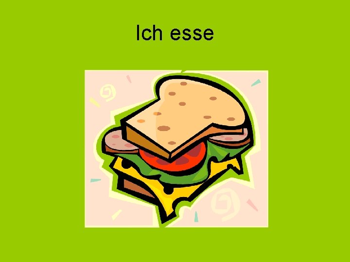 Ich esse 