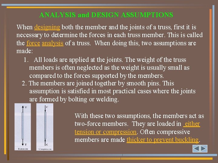 ANALYSIS and DESIGN ASSUMPTIONS When designing both the member and the joints of a