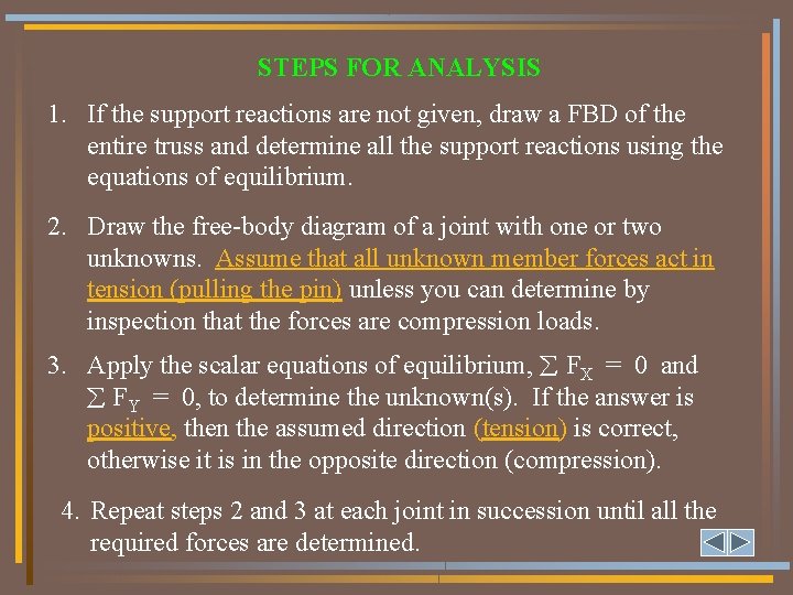 STEPS FOR ANALYSIS 1. If the support reactions are not given, draw a FBD