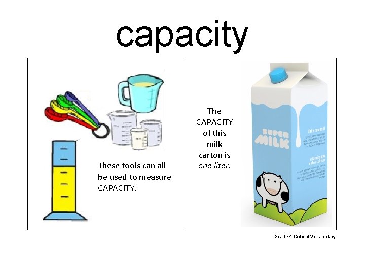 capacity These tools can all be used to measure CAPACITY. The CAPACITY of this