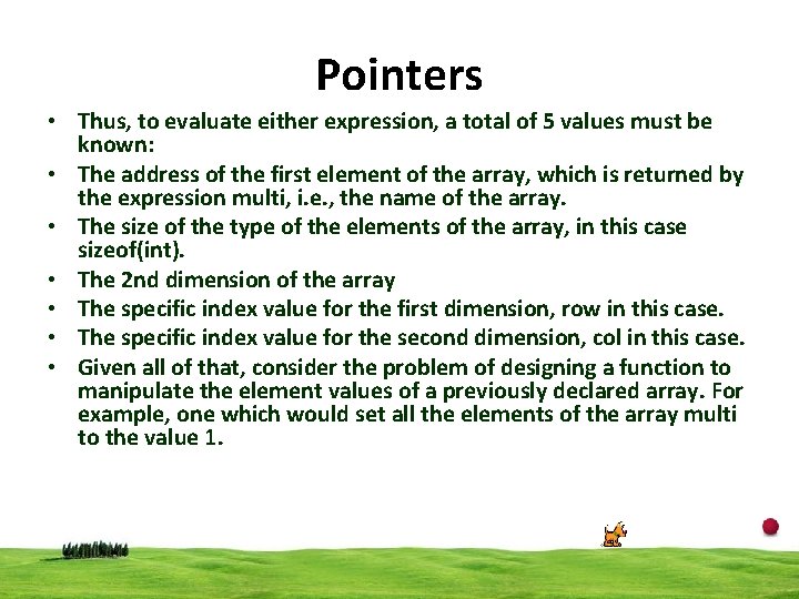Pointers • Thus, to evaluate either expression, a total of 5 values must be